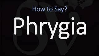 How to Pronounce Phrygia CORRECTLY [upl. by Ordisi726]