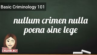 Nullum crimen nulla poena sine lege  Basic Criminology 101 [upl. by Arlana]