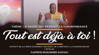 Tout est déjà à toi   Pasteur Mohammed Sanogo [upl. by Leander]