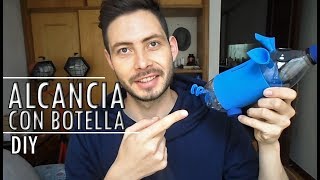 DIY ALCANCÍA HECHA CON BOTELLA DE PLÁSTICO  SERGIO HERRAN [upl. by Heathcote]