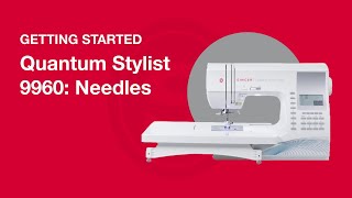 Getting Started Quantum Stylist™ 9960 Learn About Needles [upl. by Aramois237]