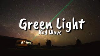 Rod Wave  Green Light Lyrics [upl. by Iralam410]