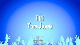 Till  Tom Jones Karaoke Version [upl. by Acitel]