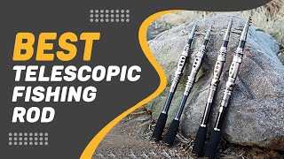 Best Telescopic Fishing Rod in 2022 – Tested amp Compared [upl. by Nilad792]