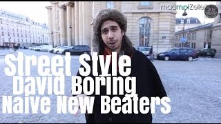 David Boring Naive New Beaters le Street Style [upl. by Oicnedurp904]