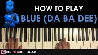 HOW TO PLAY  Eiffel 65  Blue Da Ba Dee Piano Tutorial Lesson [upl. by Eimmaj]