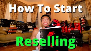 How To Start Reselling Sneakers Complete Guide [upl. by Nylkaj]