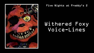 Withered Foxy VoiceLines  Five Nights at Freddys 2 [upl. by Edina]