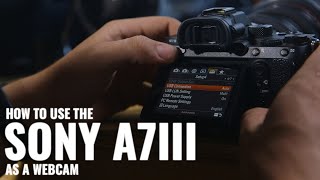 How to use the Sony A7III as a Webcam Imaging Edge Webcam [upl. by Venu290]