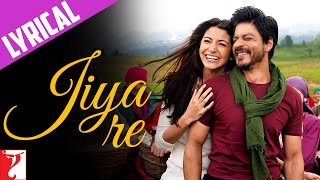 Lyrical  Jiya Re  Song with Lyrics  Jab Tak Hai Jaan  Shah Rukh Khan  Anushka Sharma  Gulzar [upl. by Nuawad543]