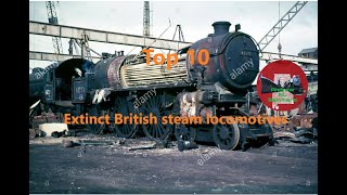 Top 10 Extinct British steam locomotivesOUTDATED [upl. by Mosby]