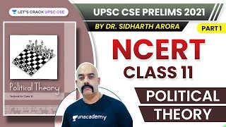 Political Theory  Part 1  NCERT Class 11  UPSC CSEIAS 2021  Dr Sidharth Arora [upl. by Aicilf]