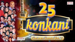 Top 25 Konkani Golden Songs Vol 7  Selected Konkani Songs  Audio Jukebox [upl. by Ahsiled]