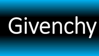 How to Pronounce Givenchy  English amp French [upl. by Erodasi]