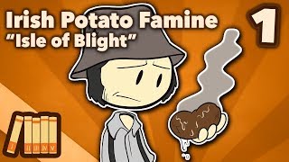 Irish Potato Famine  Isle of Blight  Part 1  Extra History [upl. by Nymzaj229]