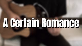 A Certain Romance  Arctic Monkeys Acoustic Cover [upl. by Ahsinehs]