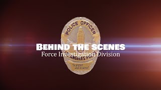 LAPD Behind the Scenes  Force Investigation Division [upl. by Aliel]