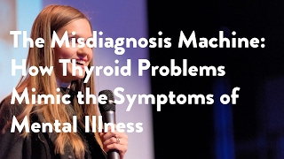 The Misdiagnosis Machine How Thyroid Problems Mimic the Symptoms of Mental Illness [upl. by Navi]