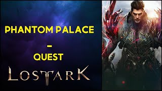 Phantom Palace  Quest  Lost Ark [upl. by Karame555]