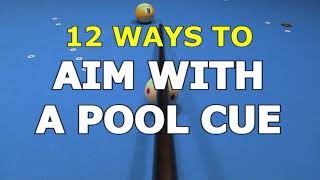 12 Ways to AIM WITH A POOL CUE [upl. by Tisdale]