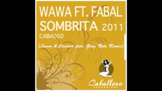 Wawa feat Fabal  Sombrita Lauer amp Canard feat Greg Note Remix [upl. by Berthe]