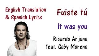 Ricardo Arjona  Fuiste tú Lyrics English and Spanish feat Gaby Moreno Translation [upl. by Latsyek]