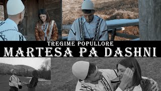 TREGIME POPULLORE SHQIPTARE  Martesa pa dashni [upl. by Darreg]