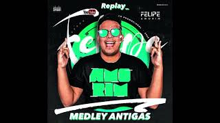 FELIPE AMORIM  MEDLEY ANTIGAS [upl. by Aziza]