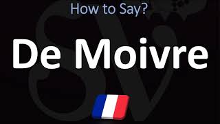 How to Pronounce De Moivre CORRECTLY [upl. by Benson]