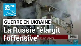 La Russie annonce quotélargir loffensivequot sur lUkraine • FRANCE 24 [upl. by Blondie950]