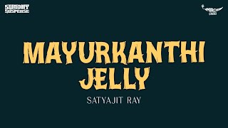 Sunday Suspense  Mayurkanthi Jelly  Satyajit Ray  Mirchi 983 [upl. by Llimaj]