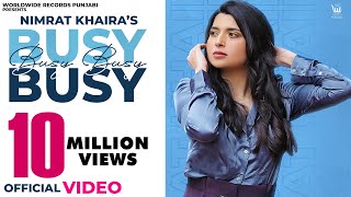 BUSY BUSY OFFICIAL VIDEO by NIMRAT KHAIRA  LATEST PUNJABI SONG [upl. by Festatus]