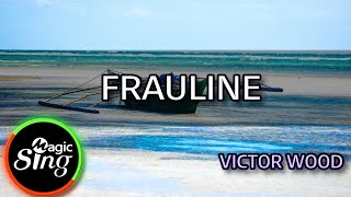 MAGICSING Karaoke VICTOR WOOD  FRAULINE karaoke  Tagalog [upl. by Odnamla]