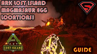 ARK LOST ISLAND MAGMASAUR EGG SPAWN LOCATIONS [upl. by Attevaj719]