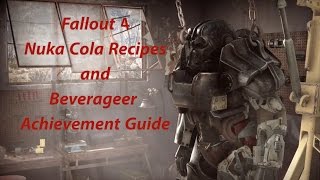 Fallout 4 All 20 Nuka Cola Recipes and Beverageer Achievement Guide [upl. by Santana303]