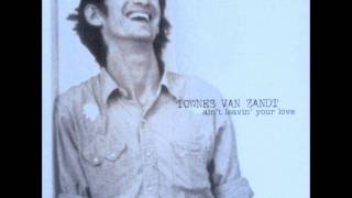 Townes Van Zandt  If I Needed You [upl. by Tsnre]