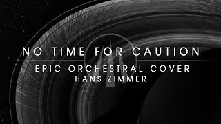 No Time for Caution Hans Zimmer  Epic Orchestral Cover [upl. by Behah]