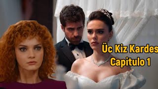 Üç Kız Kardeş Tres Hermanas Capitulo 1 en español  Matrimonio no deseado [upl. by Ocsicnarf470]