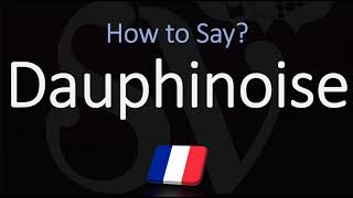 How to Pronounce Dauphinoise CORRECTLY [upl. by Rbma]