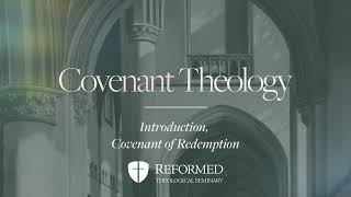 Covenant Theology  Introduction Covenant of Redemption [upl. by Pauline]