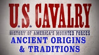 The US Cavalry  Ancient Origins amp Traditions before 1775  A History [upl. by Kynthia]