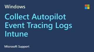 How to collect Windows Autopilot Event Tracing Logs  Microsoft  Intune [upl. by Reibaj360]