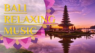 Bali Relaxing Music [upl. by Nevah]