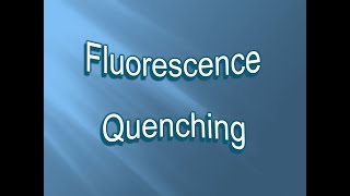 Fluorescence Quenching  Explained  Get better grade in exam  Easy Learning [upl. by Solohcin204]