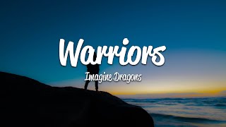 Imagine Dragons  Warriors Lyrics [upl. by Wilde508]