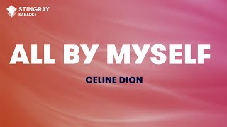 Céline Dion  All By Myself Karaoke With Lyrics [upl. by Ibok461]