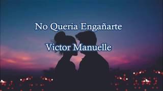 No quería engañarte  Víctor Manuelle letra [upl. by Ajnos]