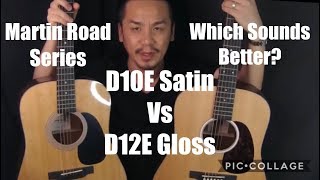 MARTIN D10E VS D12E  WHICH WOULD YOU PICK [upl. by Nolram]