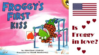 FROGGYS FIRST KISS by Jonathan London HAPPY VALENTINES DAY [upl. by Neve]