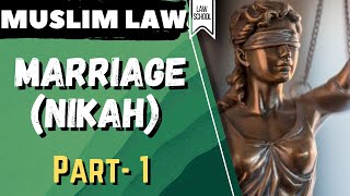 Muslim Law║ MarriageNikah║ Meaning Nature amp Essentials Part1║LAW SCHOOL [upl. by Eisdnil]